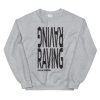 Raving Since 2000s UNISEX Sweatshirt (BLACK PRINT)