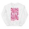 Raving Since 2000s UNISEX Sweatshirt (PINK PRINT)